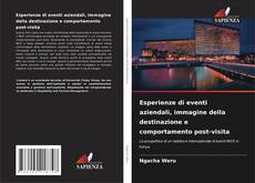 Couverture de Esperienze di eventi aziendali, immagine della destinazione e comportamento post-visita