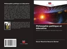 Couverture de Philosophie politique et éducative
