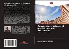 Gouvernance urbaine et qualité de vie à Brazzaville的封面