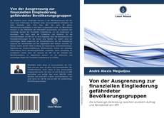 Borítókép a  Von der Ausgrenzung zur finanziellen Eingliederung gefährdeter Bevölkerungsgruppen - hoz