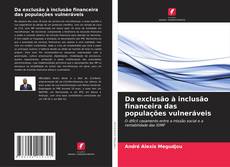 Da exclusão à inclusão financeira das populações vulneráveis kitap kapağı