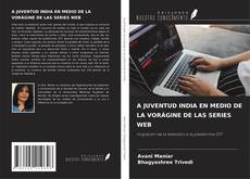 Buchcover von A JUVENTUD INDIA EN MEDIO DE LA VORÁGINE DE LAS SERIES WEB