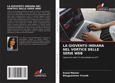 Couverture de LA GIOVENTÙ INDIANA NEL VORTICE DELLE SERIE WEB