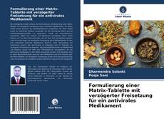 Buchcover von Formulierung einer Matrix-Tablette mit verzögerter Freisetzung für ein antivirales Medikament