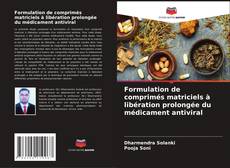 Buchcover von Formulation de comprimés matriciels à libération prolongée du médicament antiviral