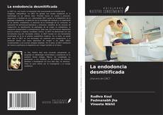 Couverture de La endodoncia desmitificada