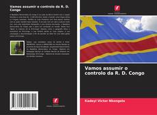 Buchcover von Vamos assumir o controlo da R. D. Congo