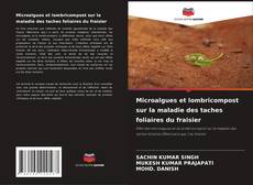 Couverture de Microalgues et lombricompost sur la maladie des taches foliaires du fraisier