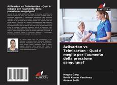 Buchcover von Azilsartan vs Telmisartan - Qual è meglio per l'aumento della pressione sanguigna?