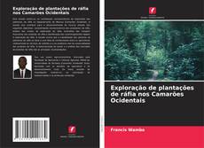 Обложка Exploração de plantações de ráfia nos Camarões Ocidentais