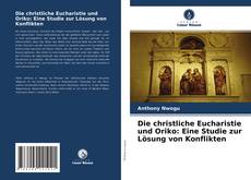 Couverture de Die christliche Eucharistie und Oriko: Eine Studie zur Lösung von Konflikten