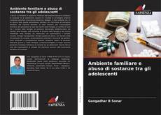 Buchcover von Ambiente familiare e abuso di sostanze tra gli adolescenti