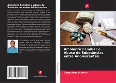 Buchcover von Ambiente Familiar e Abuso de Substâncias entre Adolescentes