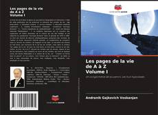 Couverture de Les pages de la vie de A à Z Volume I