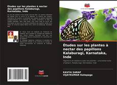 Couverture de Études sur les plantes à nectar des papillons Kalaburagi, Karnataka, Inde
