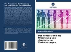 Couverture de Der Prozess und die Umsetzung von strategischer Veränderungen