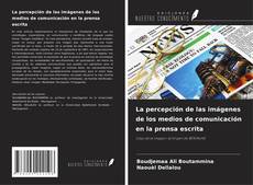 Обложка La percepción de las imágenes de los medios de comunicación en la prensa escrita