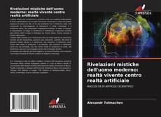 Copertina di Rivelazioni mistiche dell'uomo moderno: realtà vivente contro realtà artificiale