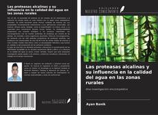 Las proteasas alcalinas y su influencia en la calidad del agua en las zonas rurales kitap kapağı
