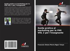 Copertina di Guida pratica al marketing per le PMI VOL 2 per l'insegnante