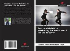 Practical Guide to Marketing for SMEs VOL 2 for the teacher的封面