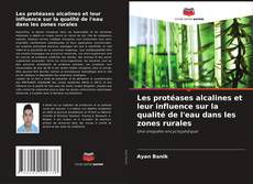 Обложка Les protéases alcalines et leur influence sur la qualité de l'eau dans les zones rurales