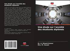 Обложка Une étude sur l'anxiété des étudiants diplômés