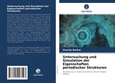 Buchcover von Untersuchung und Simulation der Eigenschaften periodischer Strukturen