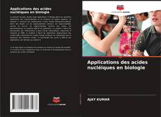 Applications des acides nucléiques en biologie的封面