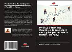 Bookcover of Une évaluation des stratégies de croissance employées par les PME à Nairobi, au Kenya