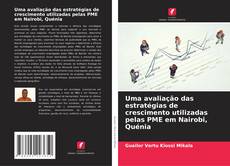 Capa do livro de Uma avaliação das estratégias de crescimento utilizadas pelas PME em Nairobi, Quénia 