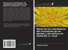 Efecto de los retardadores del crecimiento de las plantas y del pellizco en Gaillardia cv. Local的封面