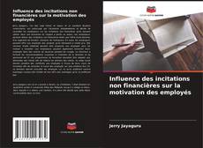 Bookcover of Influence des incitations non financières sur la motivation des employés