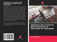Buchcover von Influência dos Incentivos Não Financeiros na Motivação do Empregado