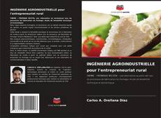 Capa do livro de INGÉNIERIE AGROINDUSTRIELLE pour l'entrepreneuriat rural 