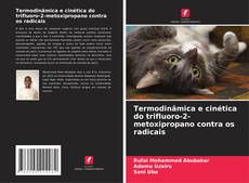 Buchcover von Termodinâmica e cinética do trifluoro-2-metoxipropano contra os radicais