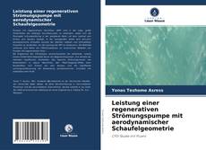 Couverture de Leistung einer regenerativen Strömungspumpe mit aerodynamischer Schaufelgeometrie