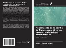 Rendimiento de la bomba de flujo regenerativo con geometría de paletas aerodinámicas的封面