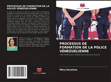 PROCESSUS DE FORMATION DE LA POLICE VÉNÉZUÉLIENNE的封面