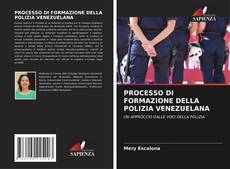 Buchcover von PROCESSO DI FORMAZIONE DELLA POLIZIA VENEZUELANA