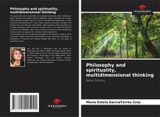 Philosophy and spirituality, multidimensional thinking的封面