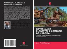 GOVERNANÇA FLORESTAL E COMÉRCIO DE MADEIRA的封面
