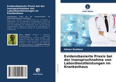 Buchcover von Evidenzbasierte Praxis bei der Inanspruchnahme von Labordienstleistungen im Krankenhaus