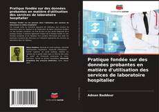 Pratique fondée sur des données probantes en matière d'utilisation des services de laboratoire hospitalier kitap kapağı