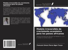 Copertina di Modelo irreversible de crecimiento económico para los países africanos