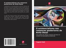 O existencialismo nos romances posteriores de Anita Desai kitap kapağı