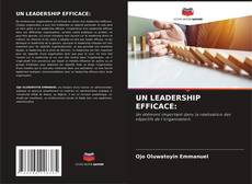 Couverture de UN LEADERSHIP EFFICACE: