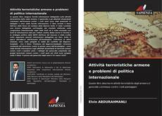 Copertina di Attività terroristiche armene e problemi di politica internazionale