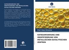 Buchcover von KATEGORISIERUNG UND IDENTIFIZIERUNG VON METALLISCHEN KATALYTISCHEN ZENTREN