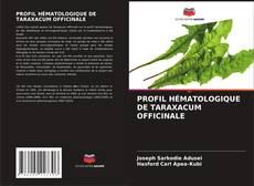 Couverture de PROFIL HÉMATOLOGIQUE DE TARAXACUM OFFICINALE